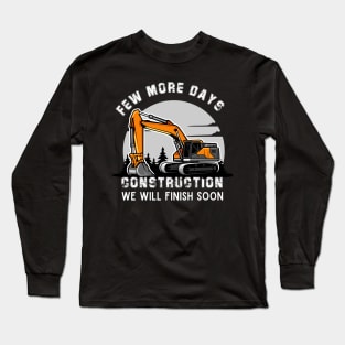 Few More Days Construction For Men Dad Construction Worker Long Sleeve T-Shirt